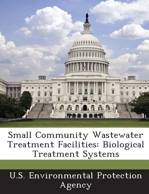 Small Community Wastewater Treatment Facilities: Biological Treatment Systems - Paperback