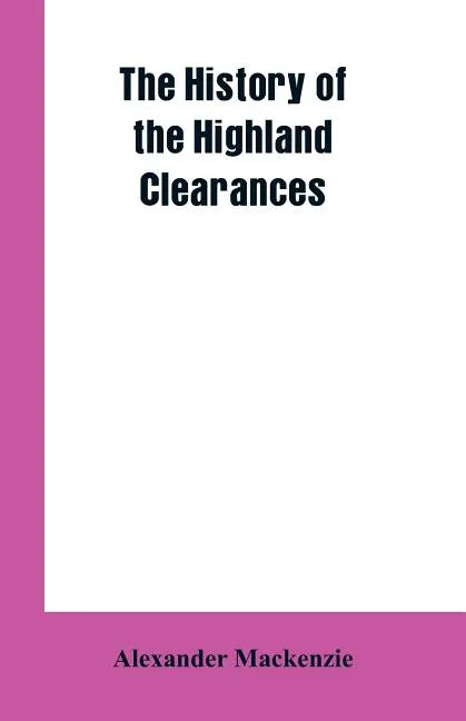 The History of the Highland Clearances - Paperback