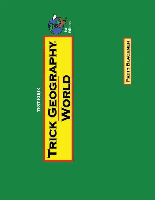 Trick Geography: World--Test Book: Making things what they're not so you remember what they are! - Paperback