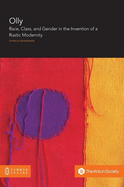 Olly: Race, Class, and Gender in the Invention of a Rustic Modernity - Paperback