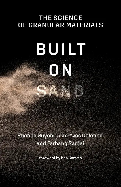 Built on Sand: The Science of Granular Materials - Paperback