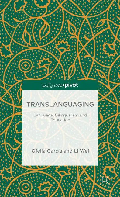 Translanguaging: Language, Bilingualism and Education - Hardcover