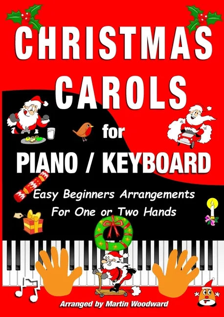 Christmas Carols for Piano / Keyboard: Easy Beginners Arrangements for One or Two Hands - Paperback