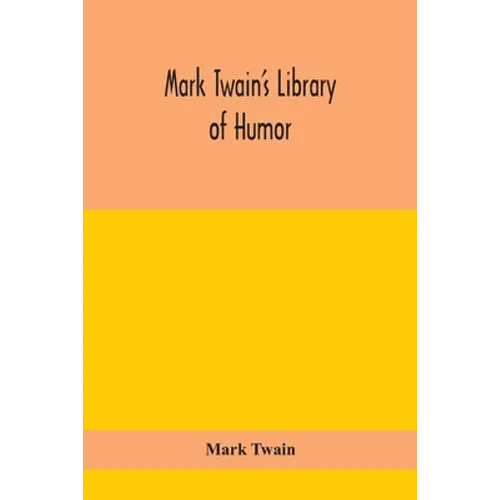 Mark Twain'S Library Of Humor - Paperback