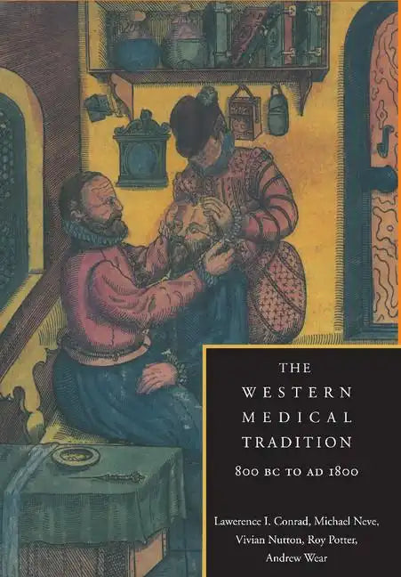 The Western Medical Tradition: 800 BC to Ad 1800 - Paperback