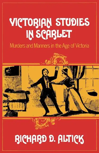 Victorian Studies in Scarlet: Murders and Manners in the Age of Victoria - Paperback