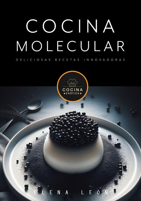 COCINA MOLECULAR deliciosas recetas innovadoras: libros de recetas de cocina en espa?ol - Paperback