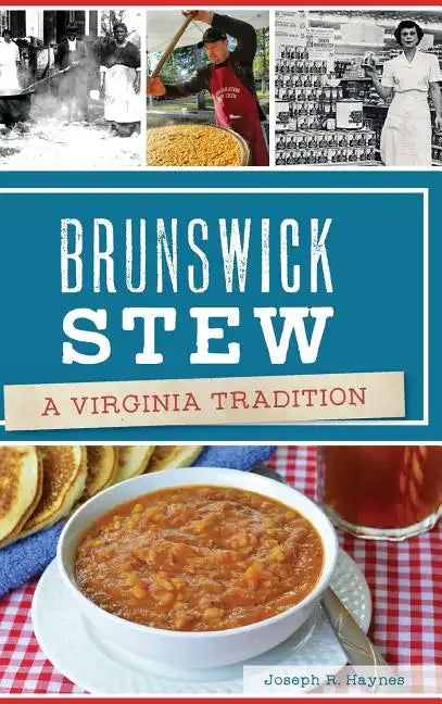Brunswick Stew: A Virginia Tradition - Hardcover