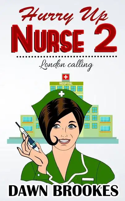 Hurry up Nurse 2: London Calling - Paperback