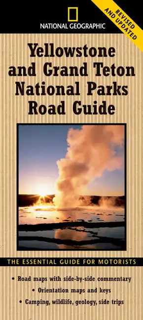 National Geographic Yellowstone and Grand Teton National Parks Road Guide: The Essential Guide for Motorists - Paperback