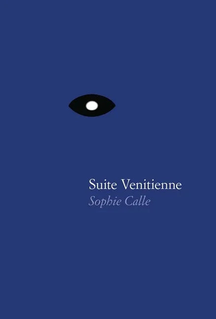 Sophie Calle: Suite Vénitienne - Hardcover