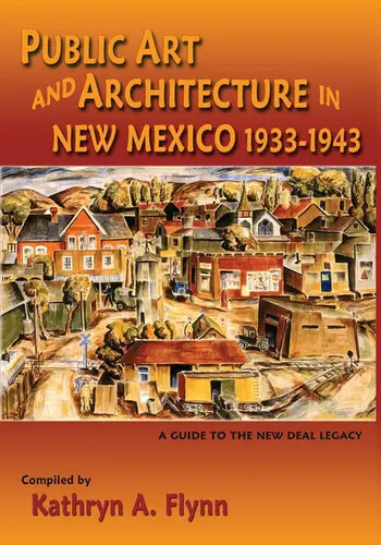 Public Art and Architecture in New Mexico, 1933-1943 (Softcover) - Paperback