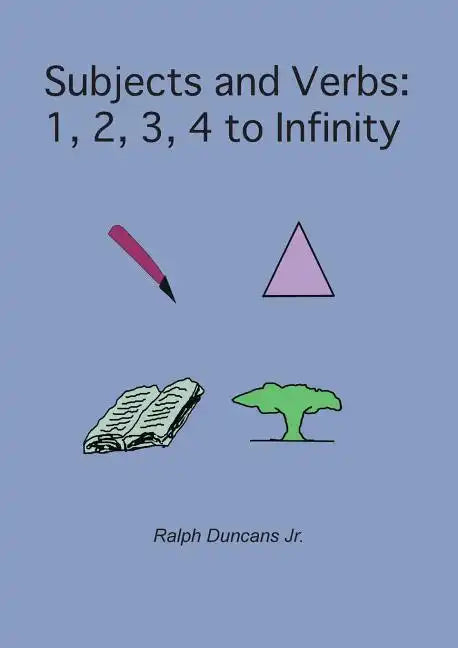 Subjects and Verbs: 1, 2, 3, 4 to Infinity: 1, 2, 3, 4 to Infinity - Paperback