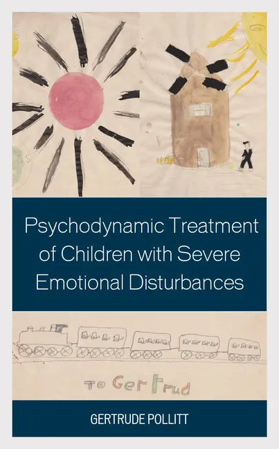 Psychodynamic Treatment of Children with Severe Emotional Disturbances - Hardcover