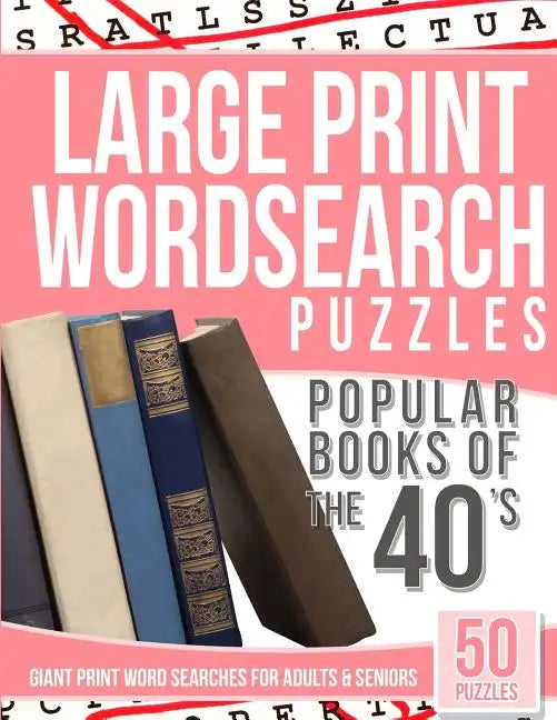 Large Print Wordsearches Puzzles Popular Books of the 40s: Giant Print Word Searches for Adults & Seniors - Paperback