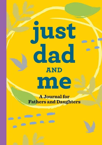 Just Dad and Me: A Journal for Fathers and Daughters - Paperback