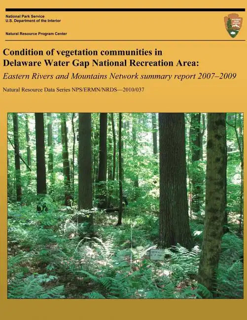 Condition of vegetation communities in Delaware Water Gap National Recreation Area: Eastern Rivers and Mountains Network summary report 2007-2008 - Paperback