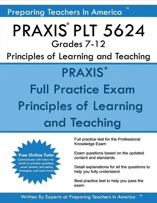PRAXIS PLT 5624 Grades 7-12: PLT 5624 Study Guide - Paperback