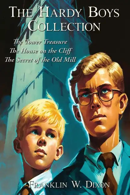 The Hardy Boys Collection: The Tower Treasure The House on the Cliff The Secret of the Old Mill - Paperback