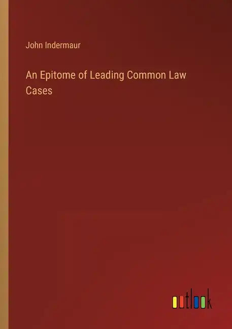 An Epitome of Leading Common Law Cases - Paperback