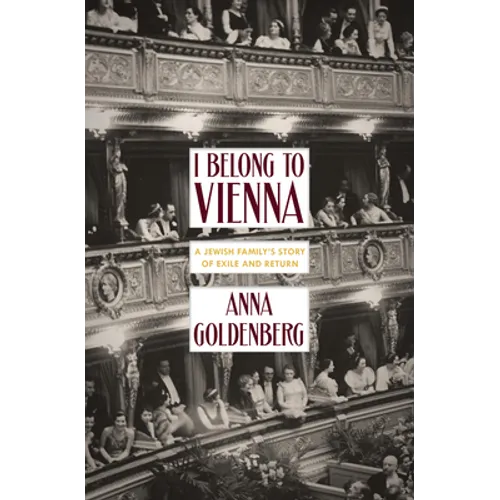 I Belong to Vienna: A Jewish Family's Story of Exile and Return - Paperback