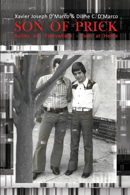 Son of Prick: Bullies Are Everywhere - Even at Home - Paperback