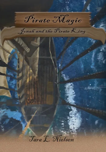 Pirate Magic: Jonah and the Pirate King - Hardcover