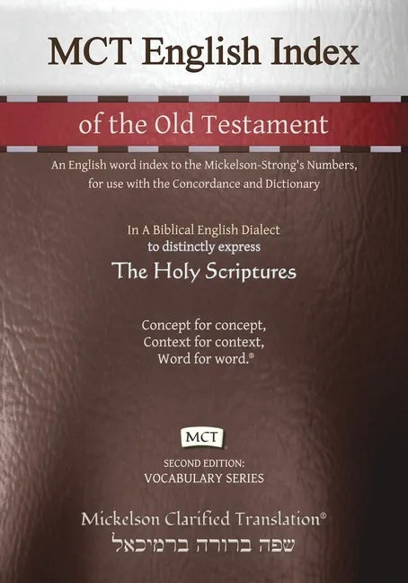 MCT English Index of the Old Testament, Mickelson Clarified: An English word index to the Mickelson-Strong's Numbers, for use with the Concordance and - Paperback