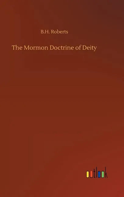 The Mormon Doctrine of Deity - Hardcover
