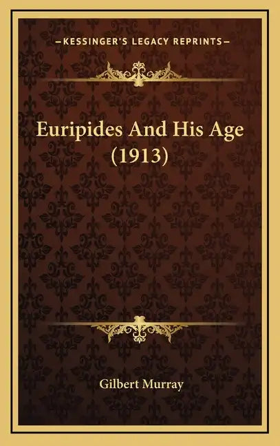 Euripides And His Age (1913) - Hardcover