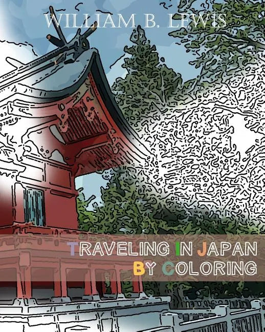 Traveling In Japan By Coloring: Japanese Landscape And Architecture Inspired Sketches for Relaxation - Paperback