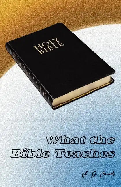What the Bible Teaches - Paperback