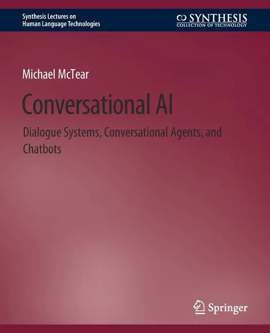 Conversational AI: Dialogue Systems, Conversational Agents, and Chatbots - Paperback