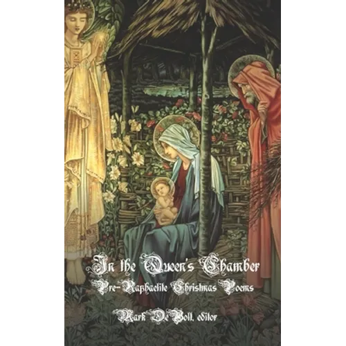 In the Queen's Chamber: Pre-Raphaelite Christmas Poems - Paperback