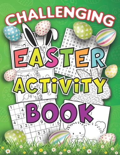 Challenging Easter Activity Book: The Complete Easter Workbook Game For Kids - Paperback