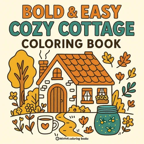Bold & Easy Cozy Cottage Vibes Coloring Book: Cute Stress Relief Coloring