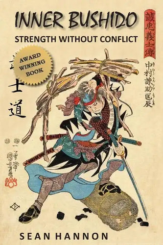 Inner Bushido - Strength Without Conflict - Paperback
