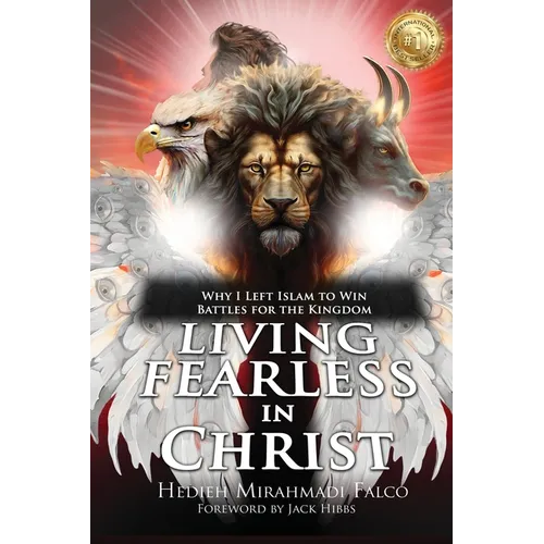 Living Fearless in Christ: Why I Left Islam to Win Battles for the Kingdom - Paperback