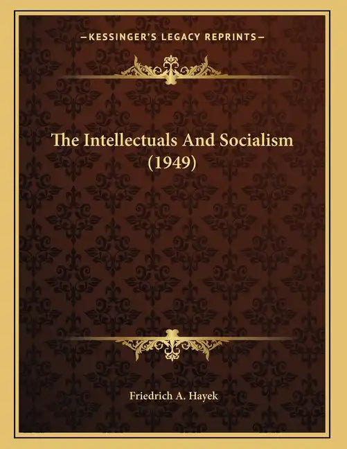The Intellectuals And Socialism (1949) - Paperback