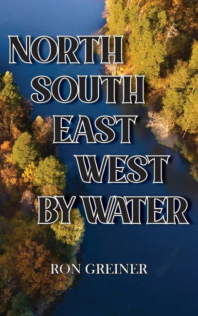 North, South, East, West by Water - Hardcover