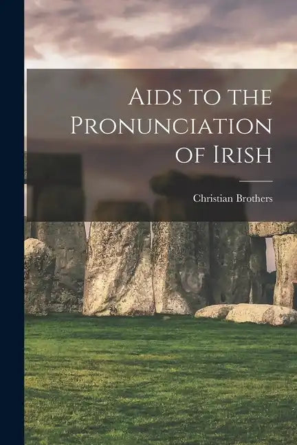 Aids to the Pronunciation of Irish - Paperback