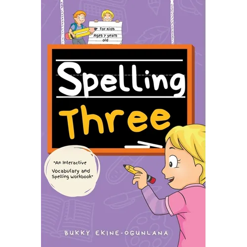 Spelling Three: An Interactive Vocabulary and Spelling Workbook for 7-Year-Olds (With Audiobook Lessons) - Paperback