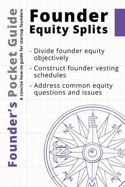 Founder's Pocket Guide: Founder Equity Splits - Paperback