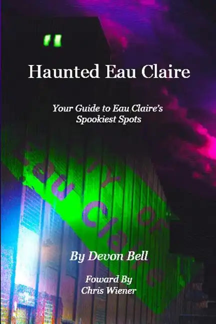Haunted Eau Claire - Paperback