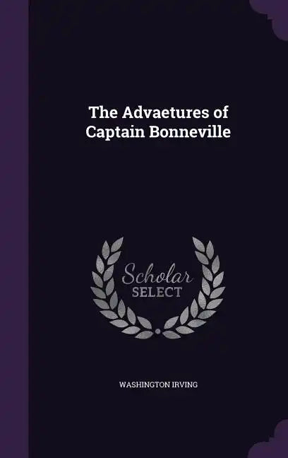 The Advaetures of Captain Bonneville - Hardcover