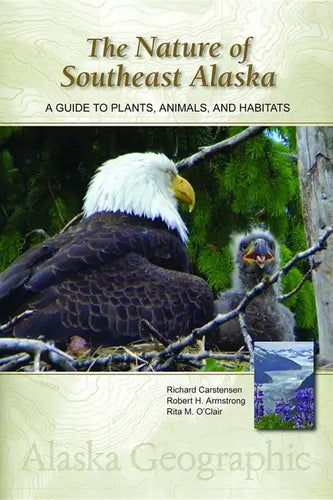 The Nature of Southeast Alaska: A Guide to Plants, Animals, and Habitats - Paperback
