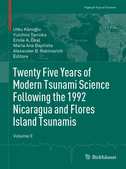 Twenty Five Years of Modern Tsunami Science Following the 1992 Nicaragua and Flores Island Tsunamis. Volume II - Hardcover
