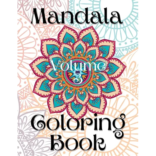 Mandala Coloring Book Volume 3 - Paperback