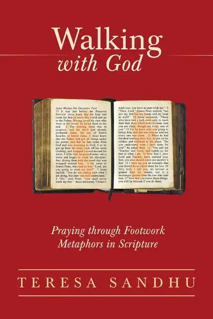 Walking with God: Praying Through Footwork Metaphors in Scripture - Paperback