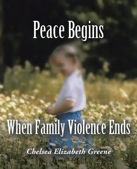 Peace Begins When Family Violence Ends - Paperback